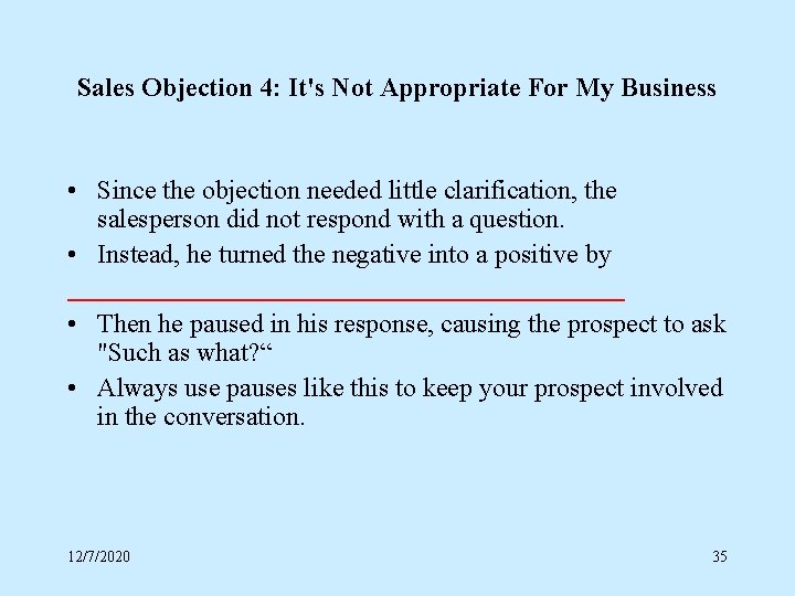 Sales Objection 4: It's Not Appropriate For My Business • Since the objection needed