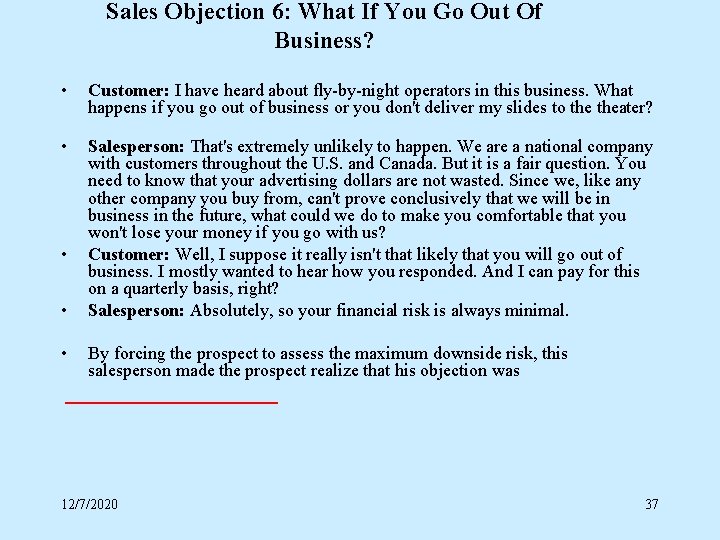 Sales Objection 6: What If You Go Out Of Business? • • • Customer: