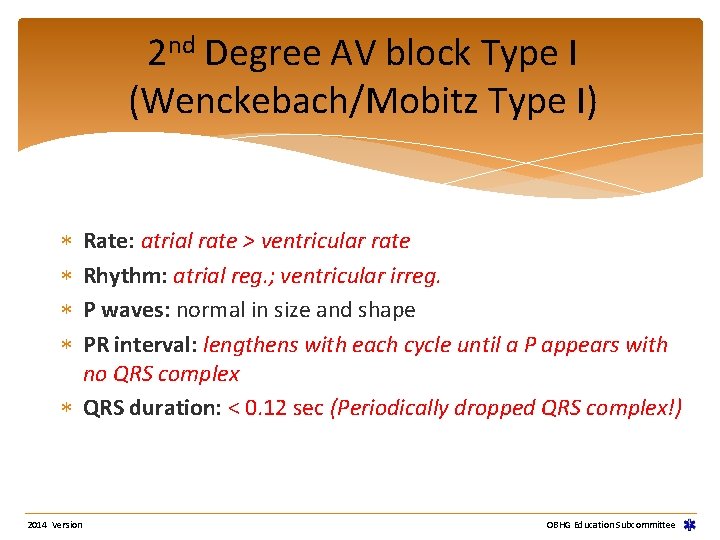 2 nd Degree AV block Type I (Wenckebach/Mobitz Type I) Rate: atrial rate > 2 nd Degree AV block Type I (Wenckebach/Mobitz Type I) Rate: atrial rate >