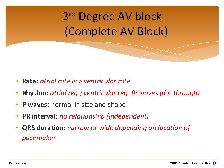 3 rd Degree AV block (Complete AV Block) Rate: atrial rate is > ventricular 3 rd Degree AV block (Complete AV Block) Rate: atrial rate is > ventricular