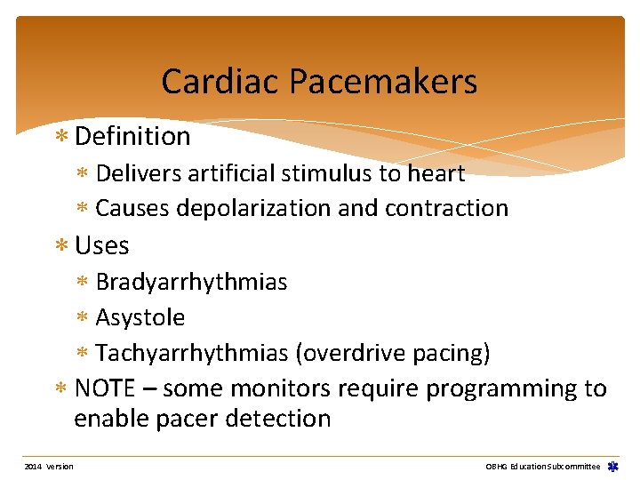 Cardiac Pacemakers Definition Delivers artificial stimulus to heart Causes depolarization and contraction Uses Bradyarrhythmias Cardiac Pacemakers Definition Delivers artificial stimulus to heart Causes depolarization and contraction Uses Bradyarrhythmias