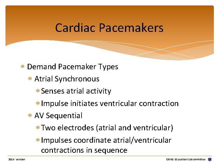 Cardiac Pacemakers Demand Pacemaker Types Atrial Synchronous Senses atrial activity Impulse initiates ventricular contraction Cardiac Pacemakers Demand Pacemaker Types Atrial Synchronous Senses atrial activity Impulse initiates ventricular contraction