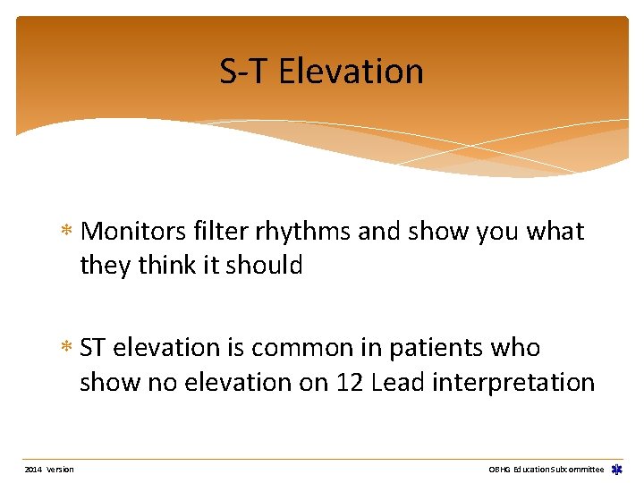 S-T Elevation Monitors filter rhythms and show you what they think it should ST S-T Elevation Monitors filter rhythms and show you what they think it should ST