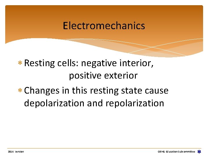 Electromechanics Resting cells: negative interior, positive exterior Changes in this resting state cause depolarization Electromechanics Resting cells: negative interior, positive exterior Changes in this resting state cause depolarization
