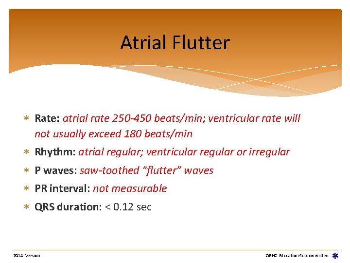 Atrial Flutter Rate: atrial rate 250 -450 beats/min; ventricular rate will not usually exceed Atrial Flutter Rate: atrial rate 250 -450 beats/min; ventricular rate will not usually exceed