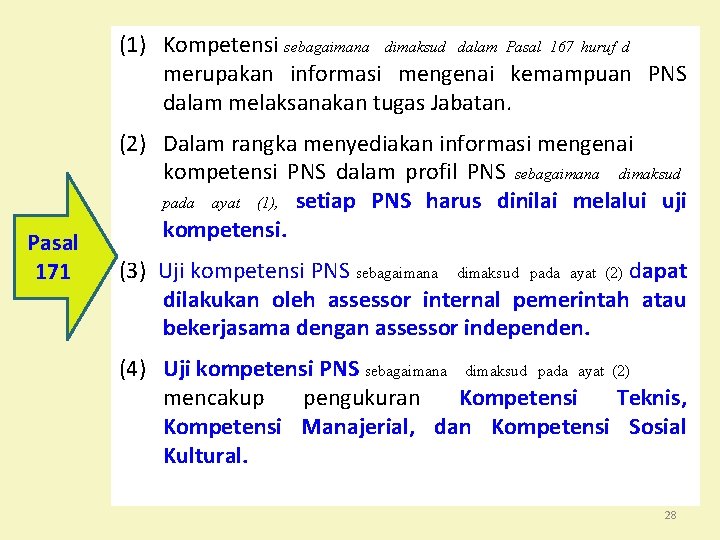 (1) Kompetensi sebagaimana dimaksud dalam Pasal 167 huruf d merupakan informasi mengenai kemampuan PNS