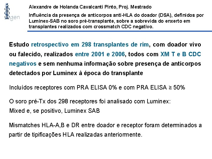 Alexandre de Holanda Cavalcanti Pinto, Proj. Mestrado Influência da presença de anticorpos anti-HLA do