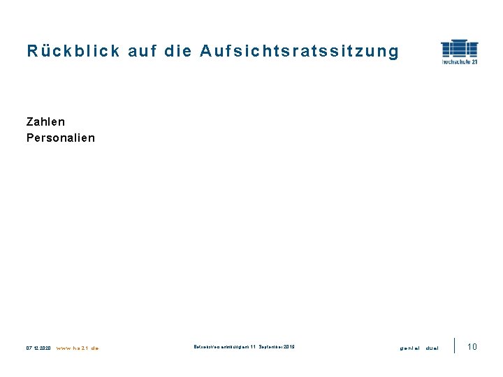 Rückblick auf die Aufsichtsratssitzung Zahlen Personalien 07. 12. 2020 www. hs 21. de Betriebsversammlung
