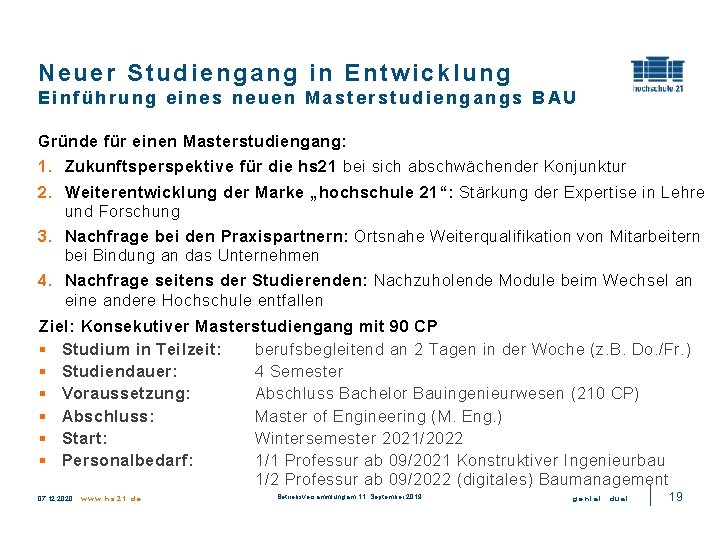 Neuer Studiengang in Entwicklung Einführung eines neuen Masterstudiengangs BAU Gründe für einen Masterstudiengang: 1.
