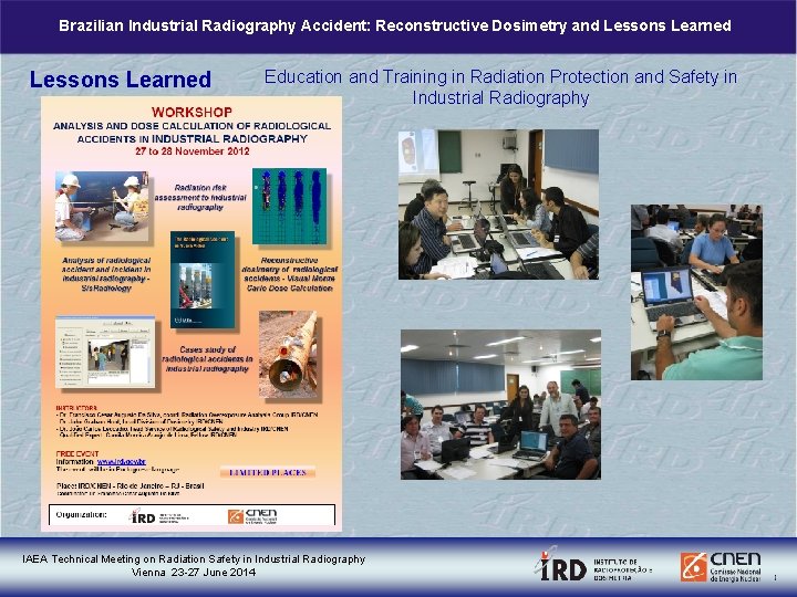 Brazilian Industrial Radiography Accident: Reconstructive Dosimetry and Lessons Learned Education and Training in Radiation