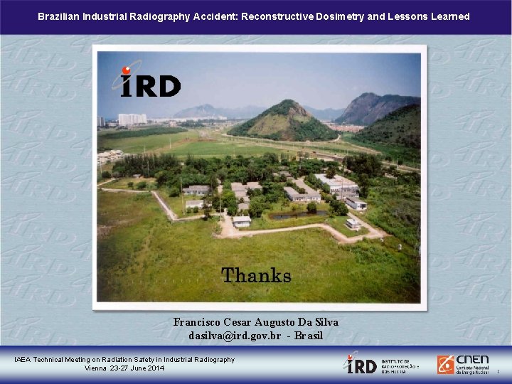 Brazilian Industrial Radiography Accident: Reconstructive Dosimetry and Lessons Learned Francisco Cesar Augusto Da Silva