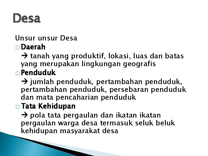 Desa Unsur unsur Desa � Daerah tanah yang produktif, lokasi, luas dan batas yang