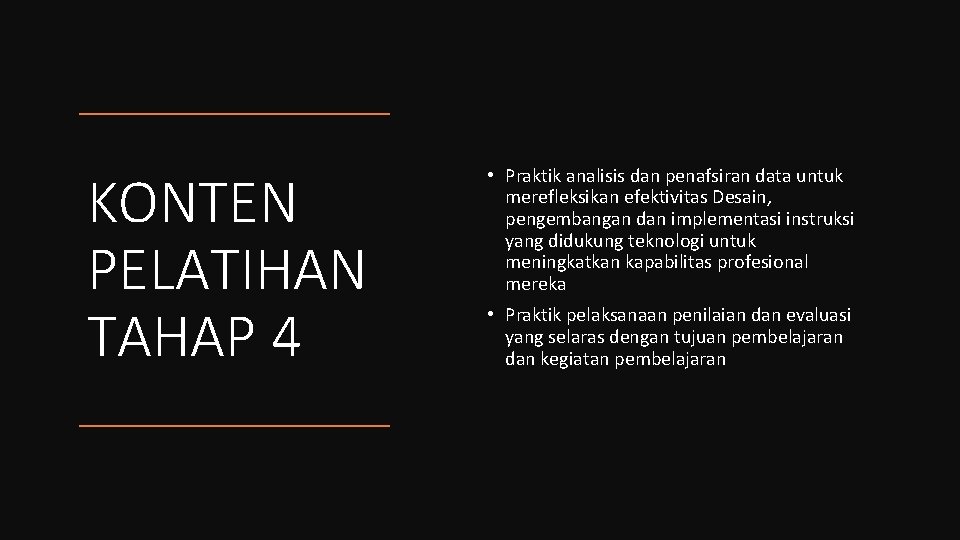 KONTEN PELATIHAN TAHAP 4 • Praktik analisis dan penafsiran data untuk merefleksikan efektivitas Desain,