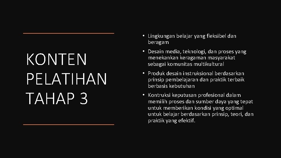  • Lingkungan belajar yang fleksibel dan beragam KONTEN PELATIHAN TAHAP 3 • Desain