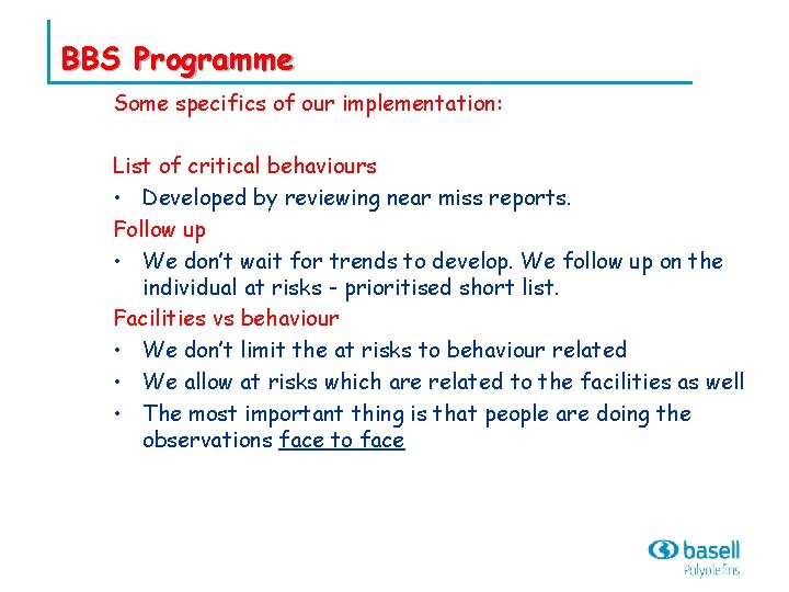 BBS Programme Some specifics of our implementation: List of critical behaviours • Developed by