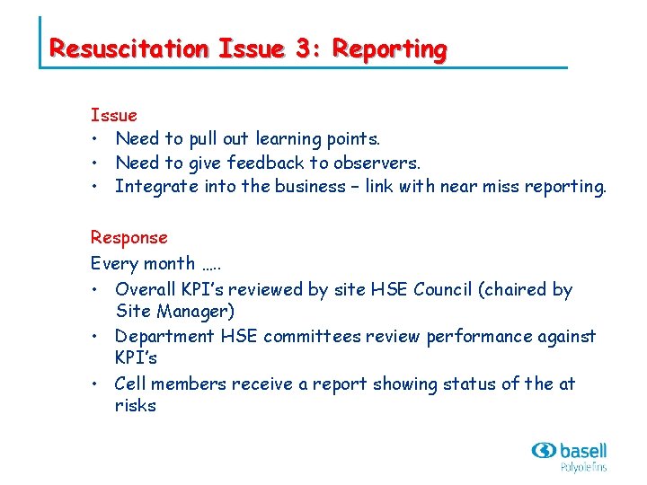 Resuscitation Issue 3: Reporting Issue • Need to pull out learning points. • Need