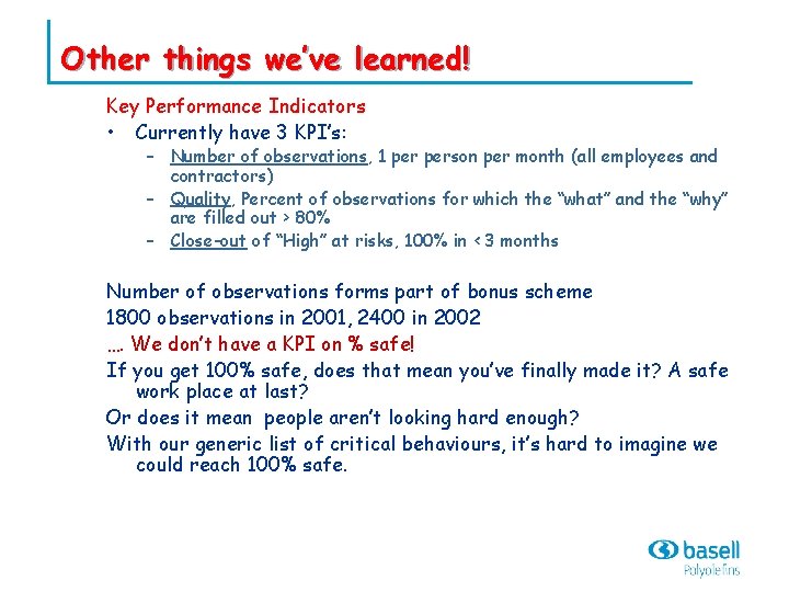 Other things we’ve learned! Key Performance Indicators • Currently have 3 KPI’s: – Number