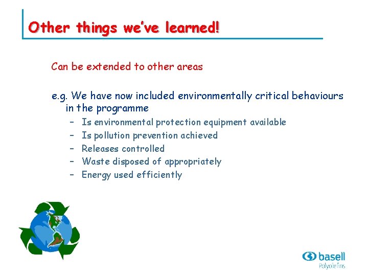 Other things we’ve learned! Can be extended to other areas e. g. We have