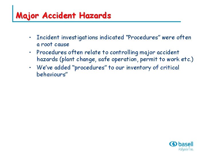 Major Accident Hazards • Incident investigations indicated “Procedures” were often a root cause •