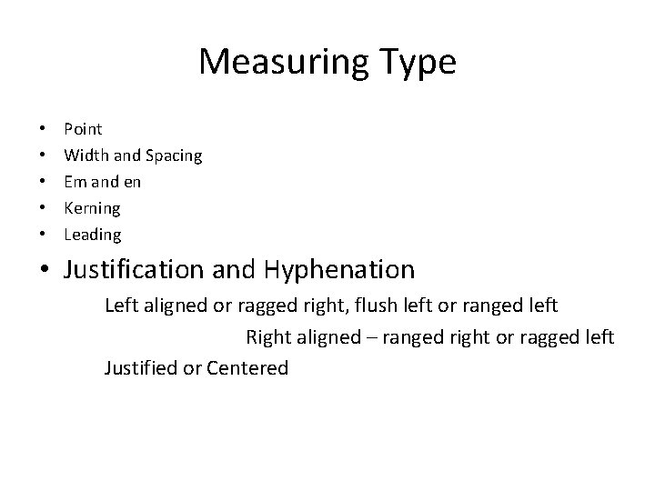 Measuring Type • • • Point Width and Spacing Em and en Kerning Leading