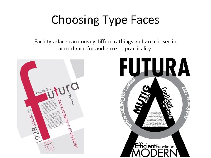 Choosing Type Faces Each typeface can convey different things and are chosen in accordance