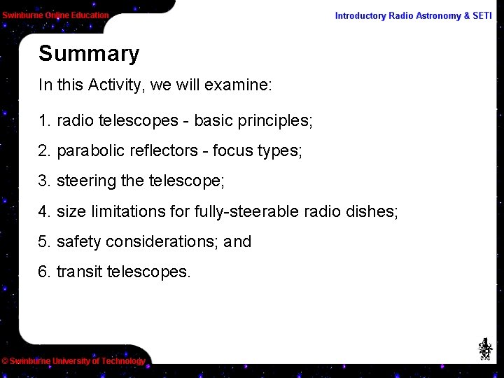 Summary In this Activity, we will examine: 1. radio telescopes - basic principles; 2.