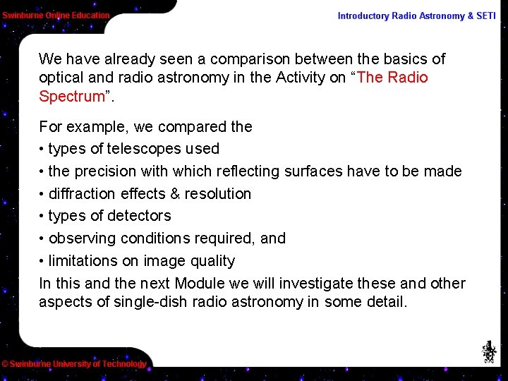 We have already seen a comparison between the basics of optical and radio astronomy