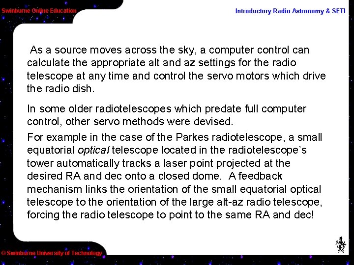 As a source moves across the sky, a computer control can calculate the appropriate