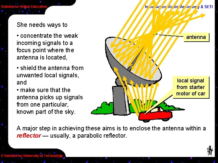 She needs ways to • concentrate the weak incoming signals to a focus point