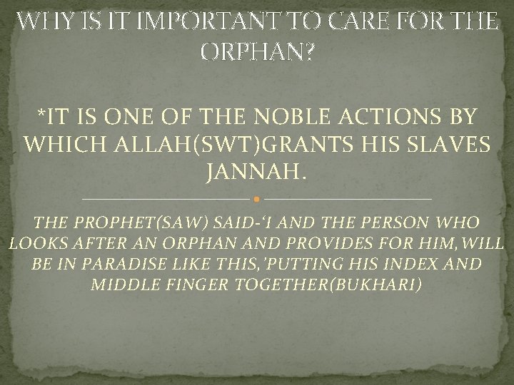 WHY IS IT IMPORTANT TO CARE FOR THE ORPHAN? *IT IS ONE OF THE