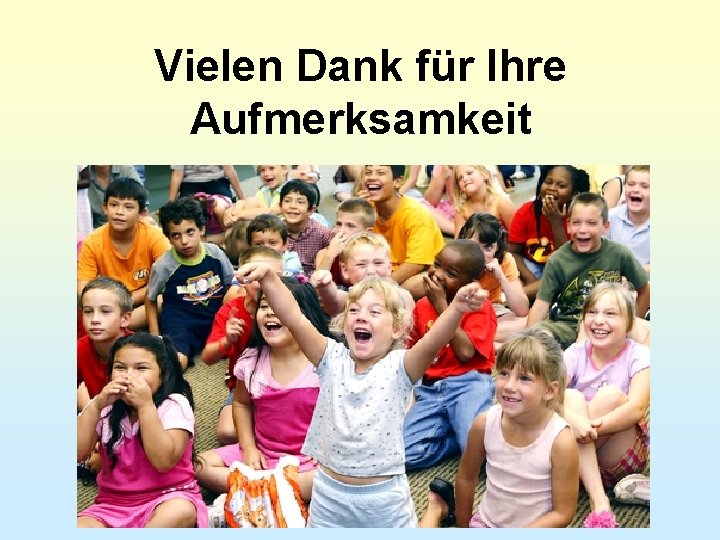 Vielen Dank für Ihre Aufmerksamkeit 