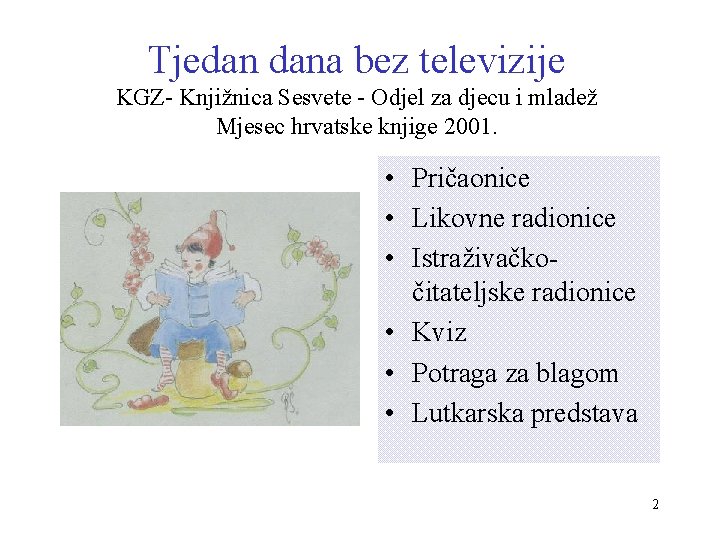 Tjedan dana bez televizije KGZ- Knjižnica Sesvete - Odjel za djecu i mladež Mjesec