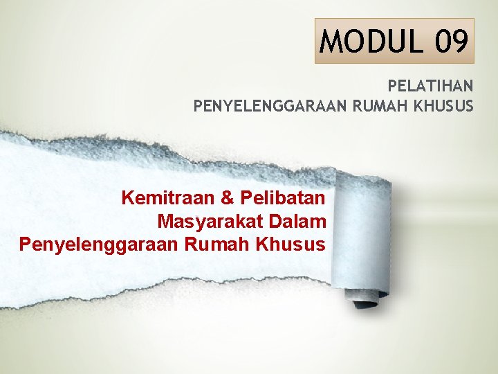 Modul 09 Pelatihan Penyelenggaraan Rumah Khusus Kemitraan Pelibatan