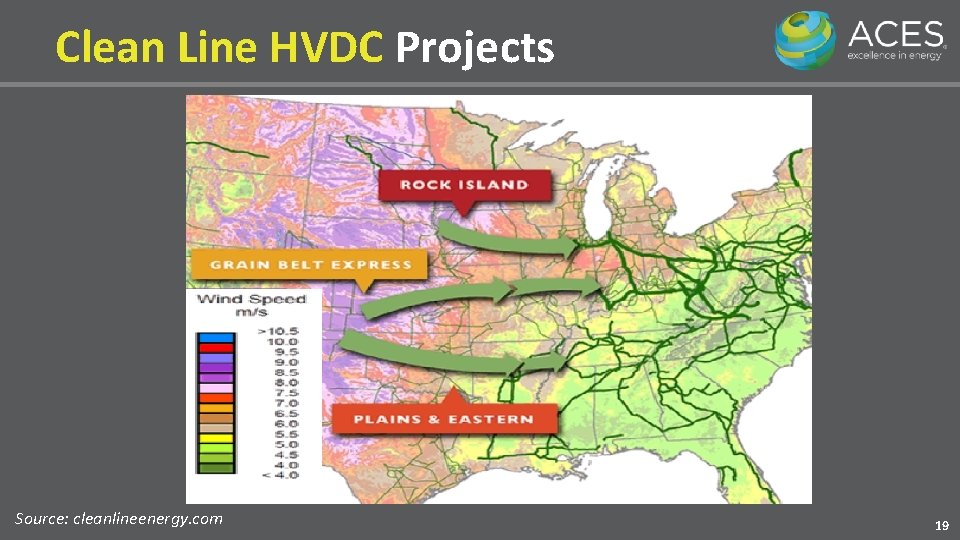 Clean Line HVDC Projects Source: cleanlineenergy. com 19 