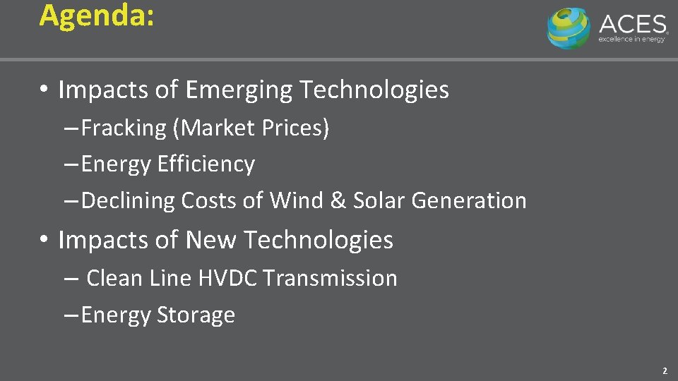 Agenda: • Impacts of Emerging Technologies – Fracking (Market Prices) – Energy Efficiency –