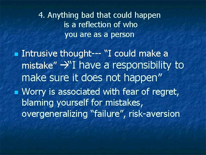 4. Anything bad that could happen is a reflection of who you are as