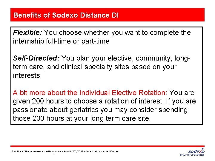 Benefits of Sodexo Distance DI Flexible: You choose whether you want to complete the