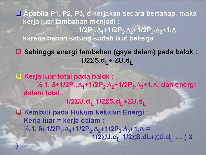 q Apabila P 1, P 2, P 3, dikerjakan secara bertahap, maka kerja luar