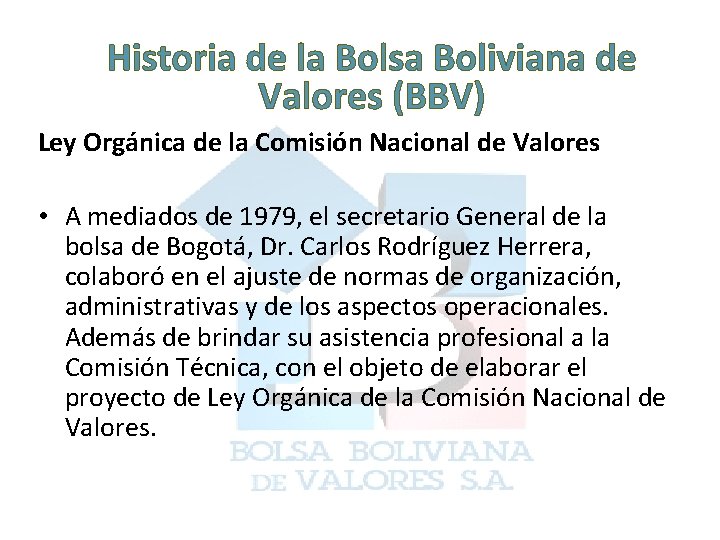 Historia de la Bolsa Boliviana de Valores (BBV) Ley Orgánica de la Comisión Nacional