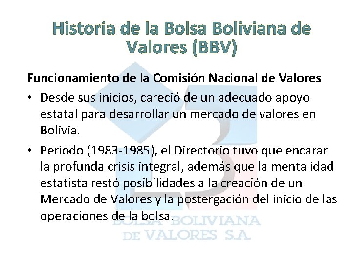 Historia de la Bolsa Boliviana de Valores (BBV) Funcionamiento de la Comisión Nacional de