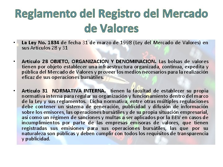 Reglamento del Registro del Mercado de Valores • La Ley No. 1834 de fecha