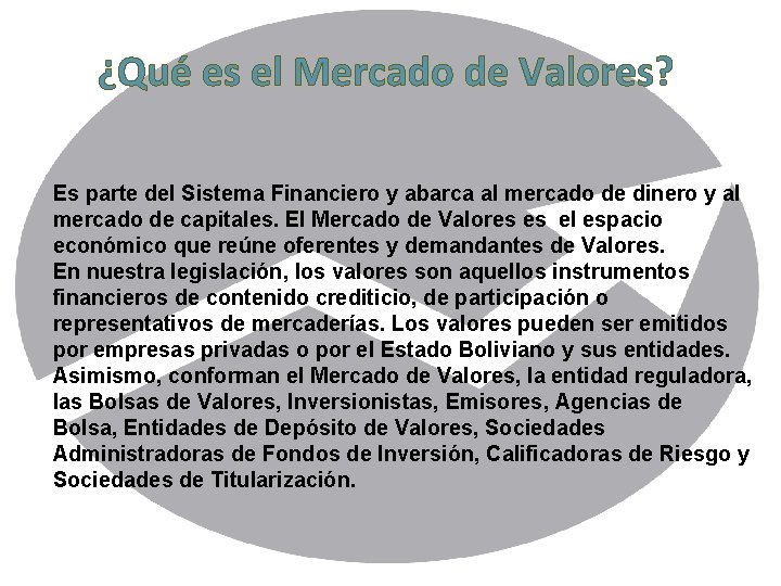 ¿Qué es el Mercado de Valores? Es parte del Sistema Financiero y abarca al