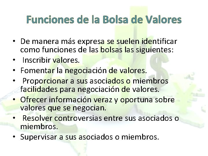 Funciones de la Bolsa de Valores • De manera más expresa se suelen identificar