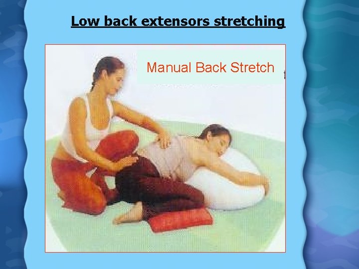 Low back extensors stretching Manual Back Stretch 