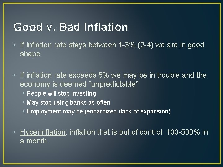 Good v. Bad Inflation • If inflation rate stays between 1 -3% (2 -4)