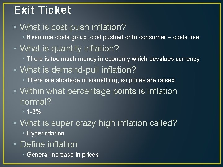 Exit Ticket • What is cost-push inflation? • Resource costs go up, cost pushed