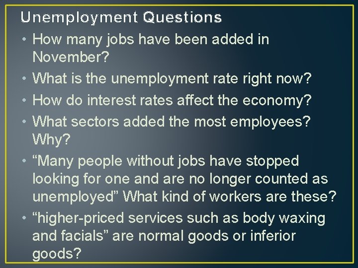 Unemployment Questions • How many jobs have been added in • • • November?
