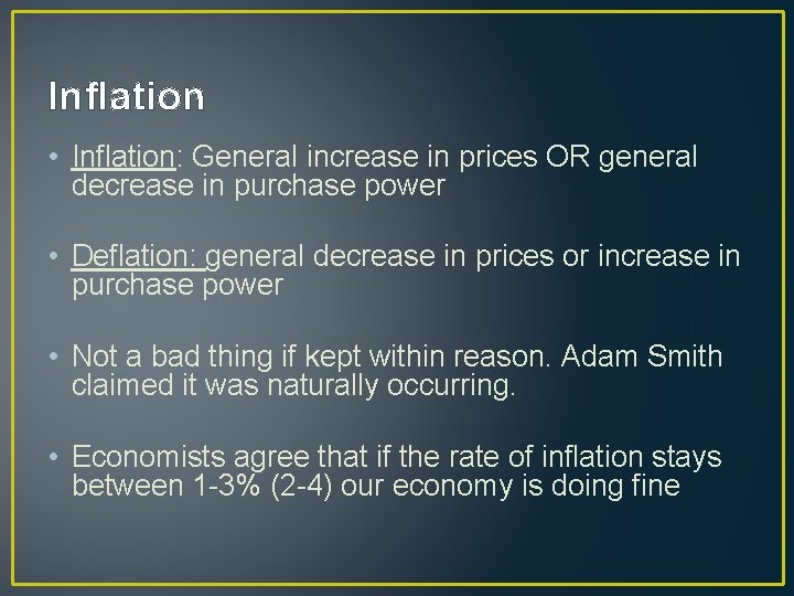 Inflation • Inflation: General increase in prices OR general decrease in purchase power •