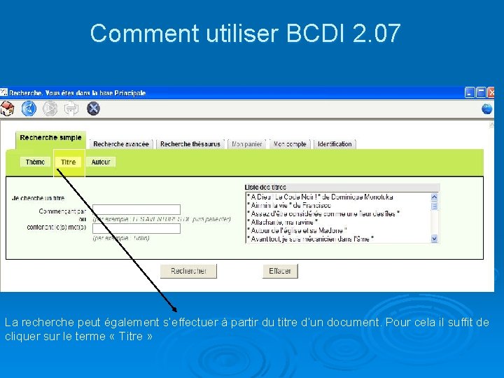 Comment utiliser BCDI 2. 07 La recherche peut également s’effectuer à partir du titre