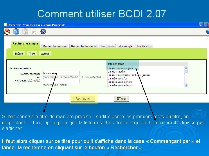 Comment utiliser BCDI 2. 07 Si l’on connaît le titre de manière précise il
